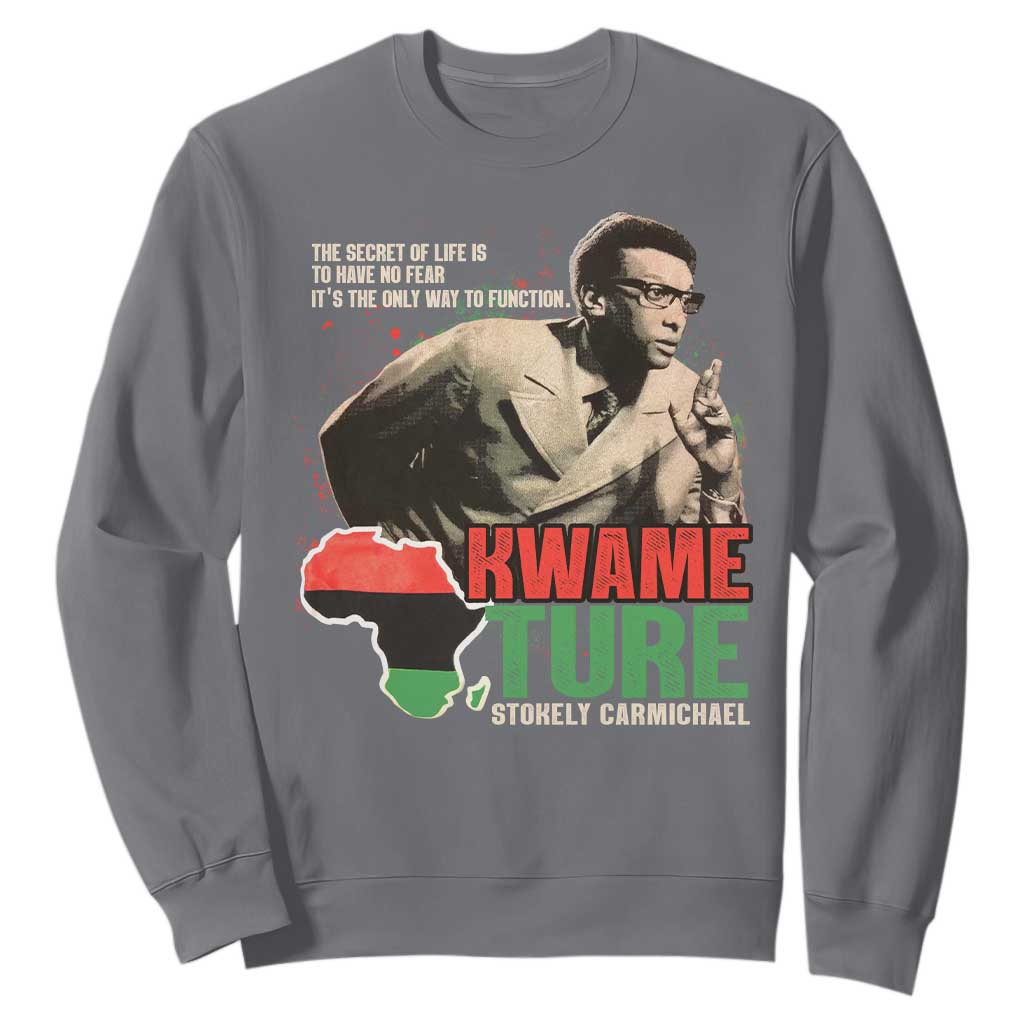 Stokely Carmichael Quote Sweatshirt The Secret Of Life Is To Have No Fear It's The Only Way To Function TS11 Charcoal Print Your Wear