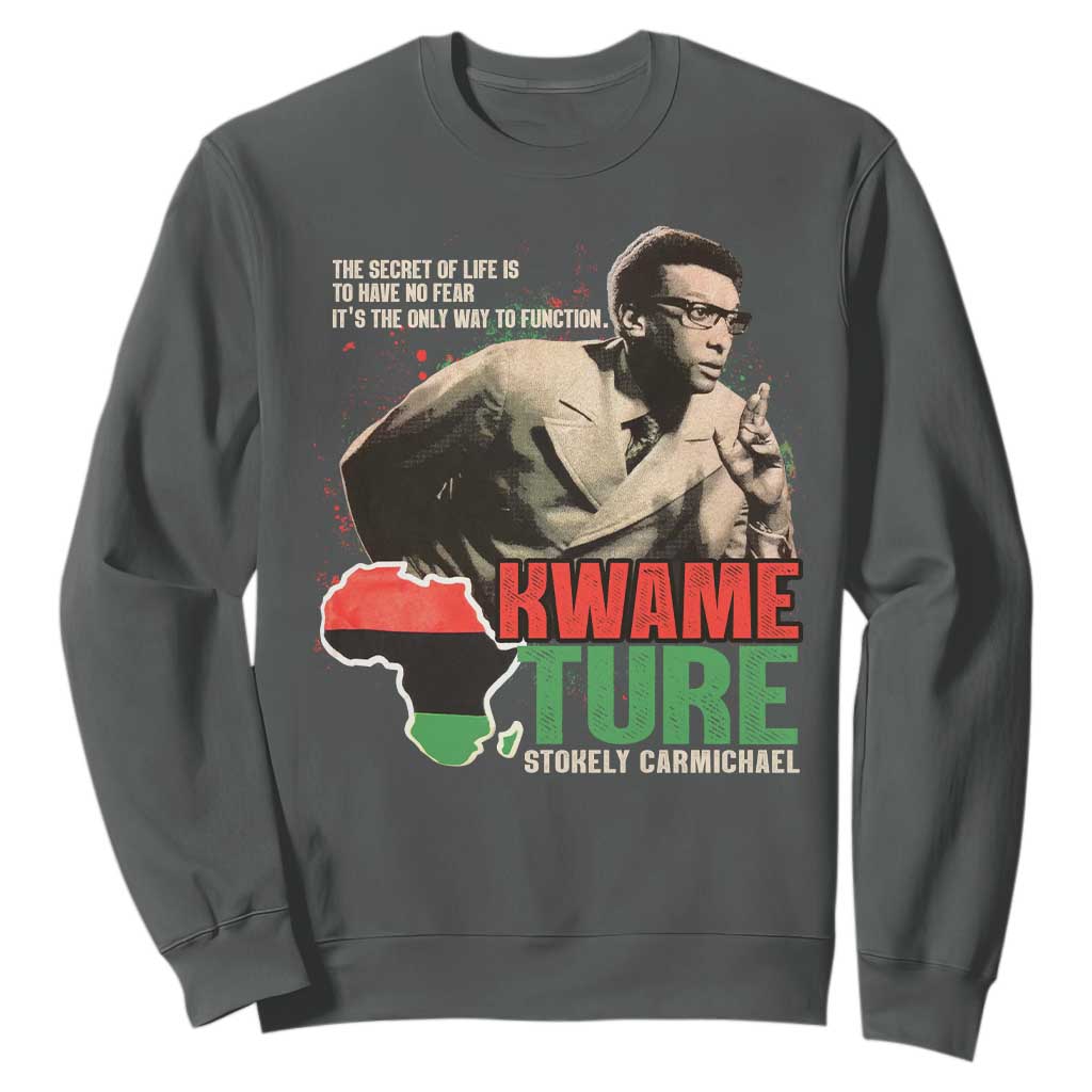 Stokely Carmichael Quote Sweatshirt The Secret Of Life Is To Have No Fear It's The Only Way To Function TS11 Dark Heather Print Your Wear