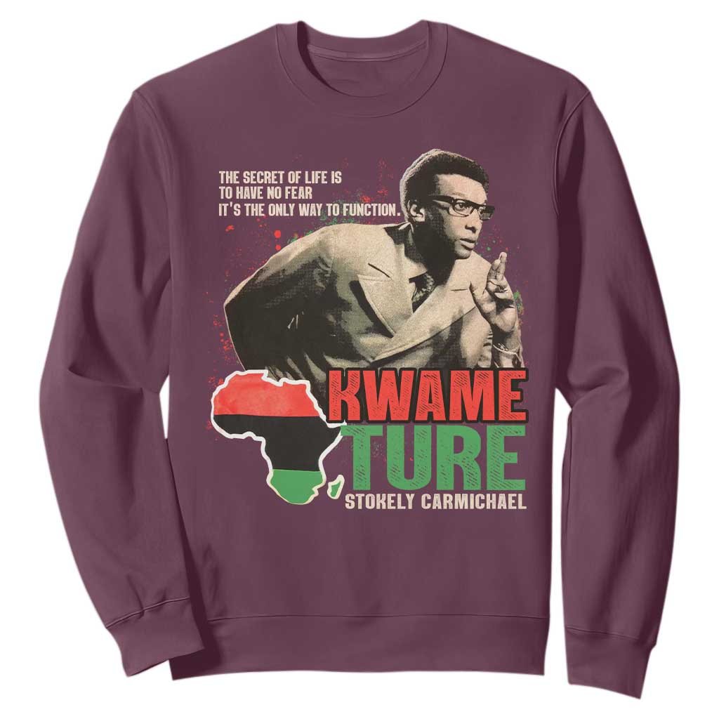 Stokely Carmichael Quote Sweatshirt The Secret Of Life Is To Have No Fear It's The Only Way To Function TS11 Maroon Print Your Wear