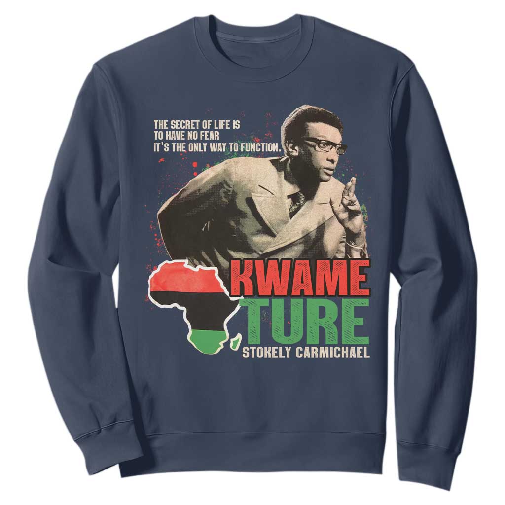 Stokely Carmichael Quote Sweatshirt The Secret Of Life Is To Have No Fear It's The Only Way To Function TS11 Navy Print Your Wear
