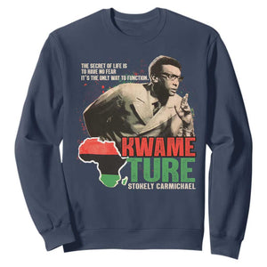 Stokely Carmichael Quote Sweatshirt The Secret Of Life Is To Have No Fear It's The Only Way To Function TS11 Navy Print Your Wear