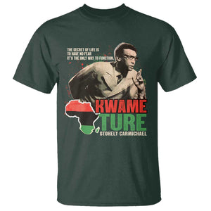 Stokely Carmichael Quote T Shirt The Secret Of Life Is To Have No Fear It's The Only Way To Function TS11 Dark Forest Green Print Your Wear