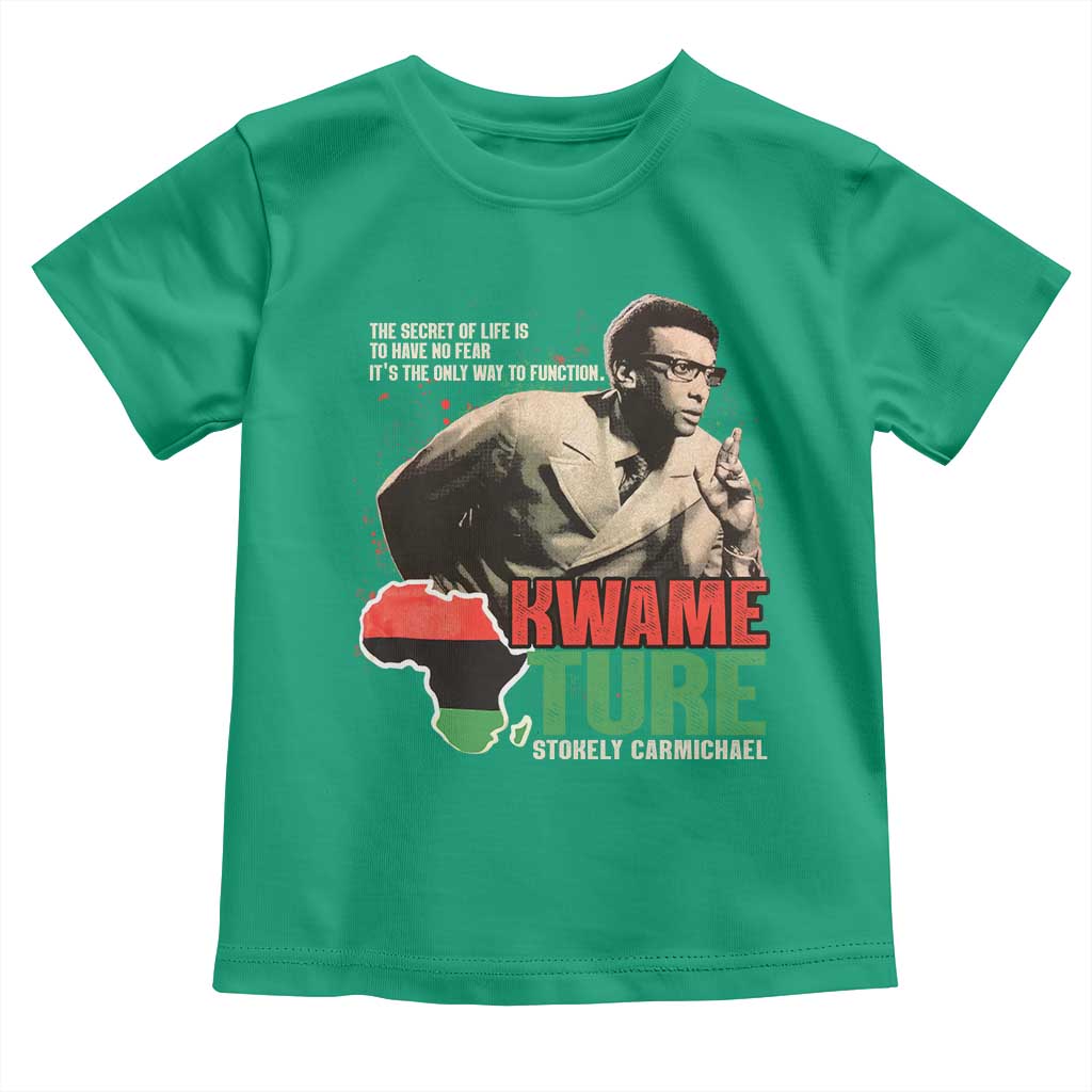 Stokely Carmichael Quote Toddler T Shirt The Secret Of Life Is To Have No Fear It's The Only Way To Function TS11 Irish Green Print Your Wear