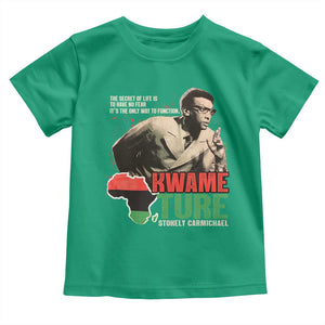 Stokely Carmichael Quote Toddler T Shirt The Secret Of Life Is To Have No Fear It's The Only Way To Function TS11 Irish Green Print Your Wear