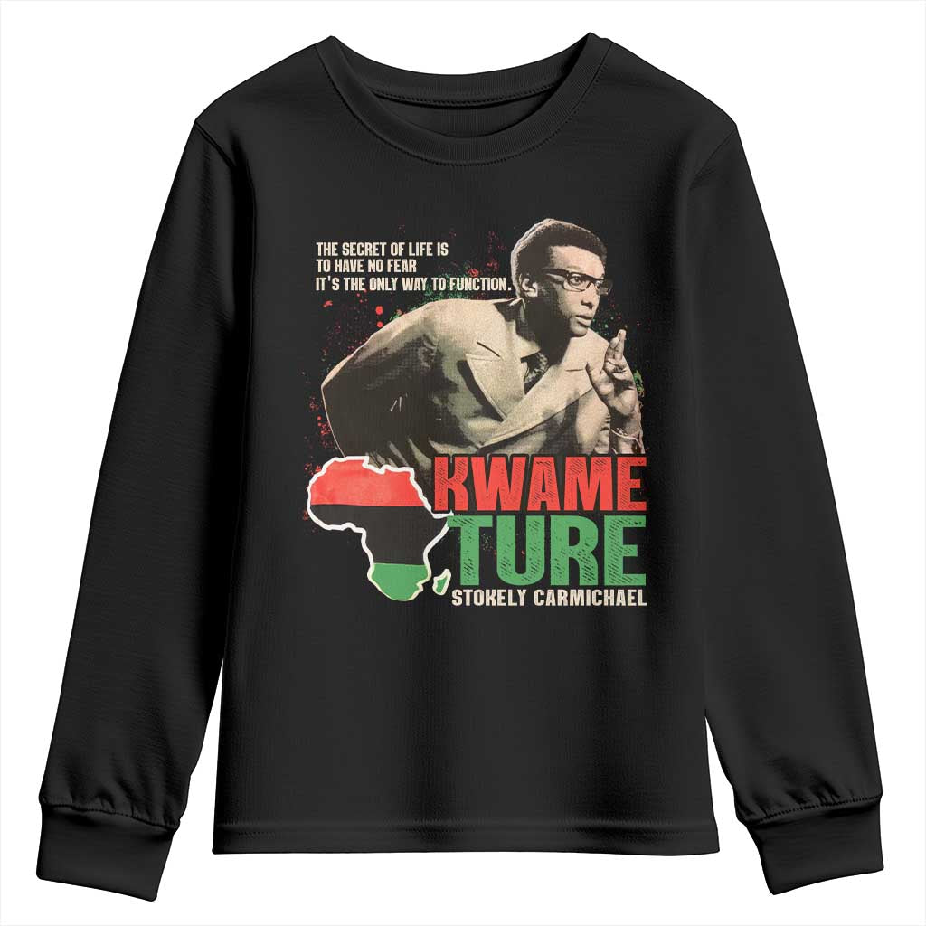Stokely Carmichael Quote Youth Sweatshirt The Secret Of Life Is To Have No Fear It's The Only Way To Function TS11 Black Print Your Wear