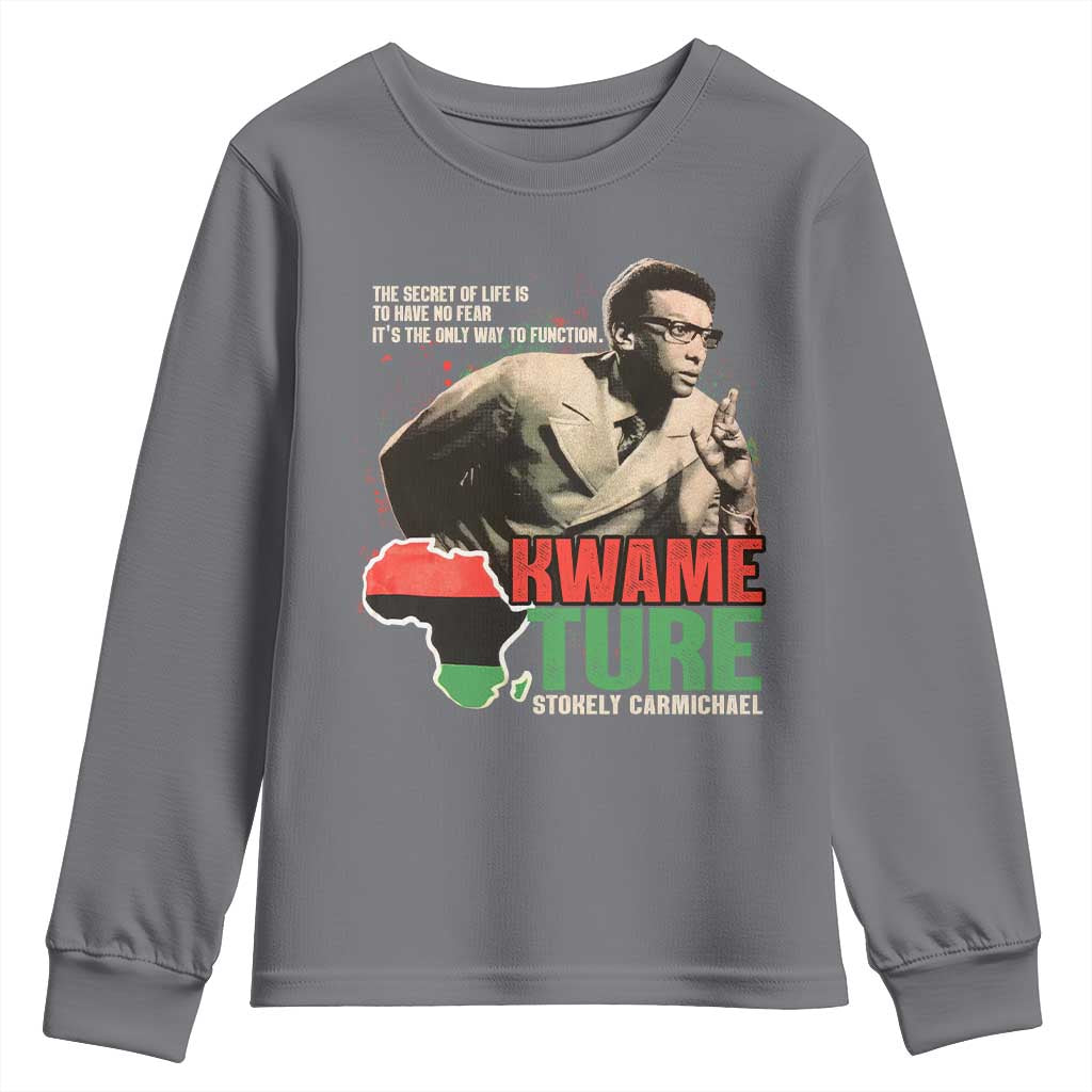 Stokely Carmichael Quote Youth Sweatshirt The Secret Of Life Is To Have No Fear It's The Only Way To Function TS11 Charcoal Print Your Wear