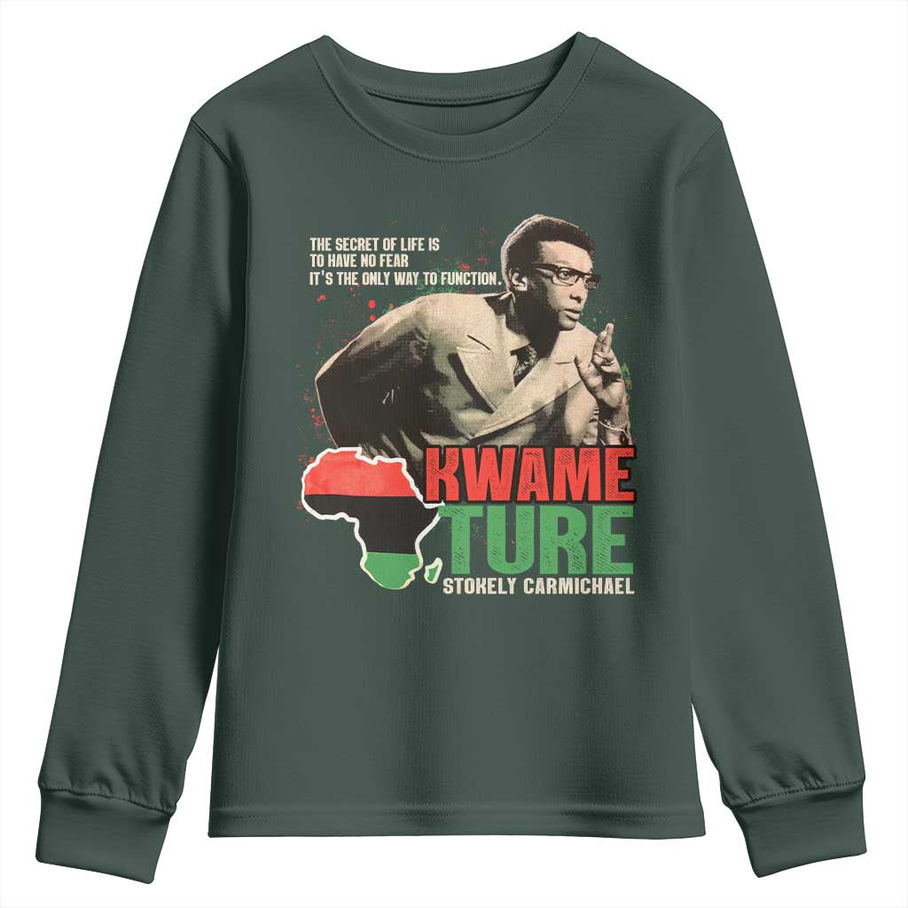 Stokely Carmichael Quote Youth Sweatshirt The Secret Of Life Is To Have No Fear It's The Only Way To Function TS11 Dark Forest Green Print Your Wear