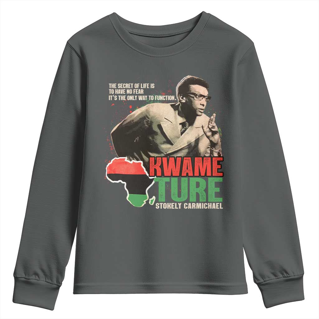 Stokely Carmichael Quote Youth Sweatshirt The Secret Of Life Is To Have No Fear It's The Only Way To Function TS11 Dark Heather Print Your Wear