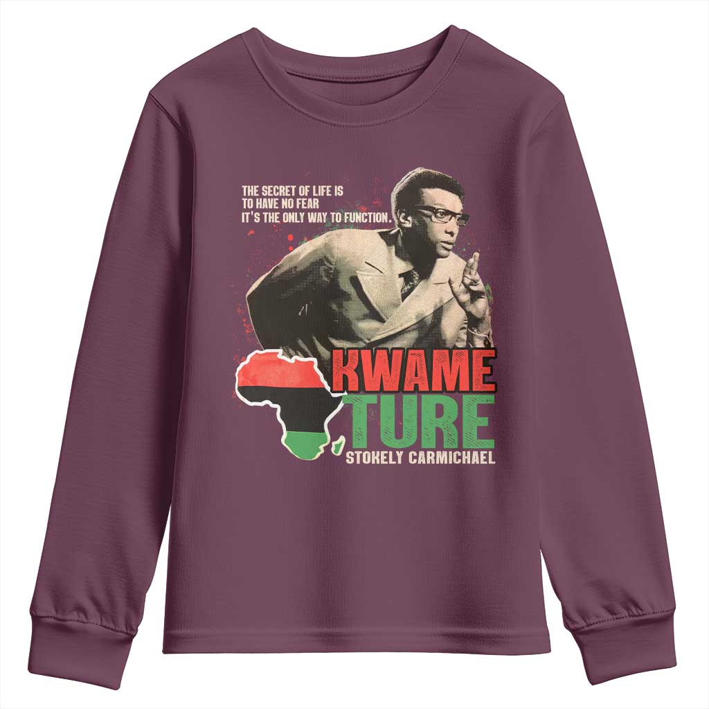 Stokely Carmichael Quote Youth Sweatshirt The Secret Of Life Is To Have No Fear It's The Only Way To Function TS11 Maroon Print Your Wear