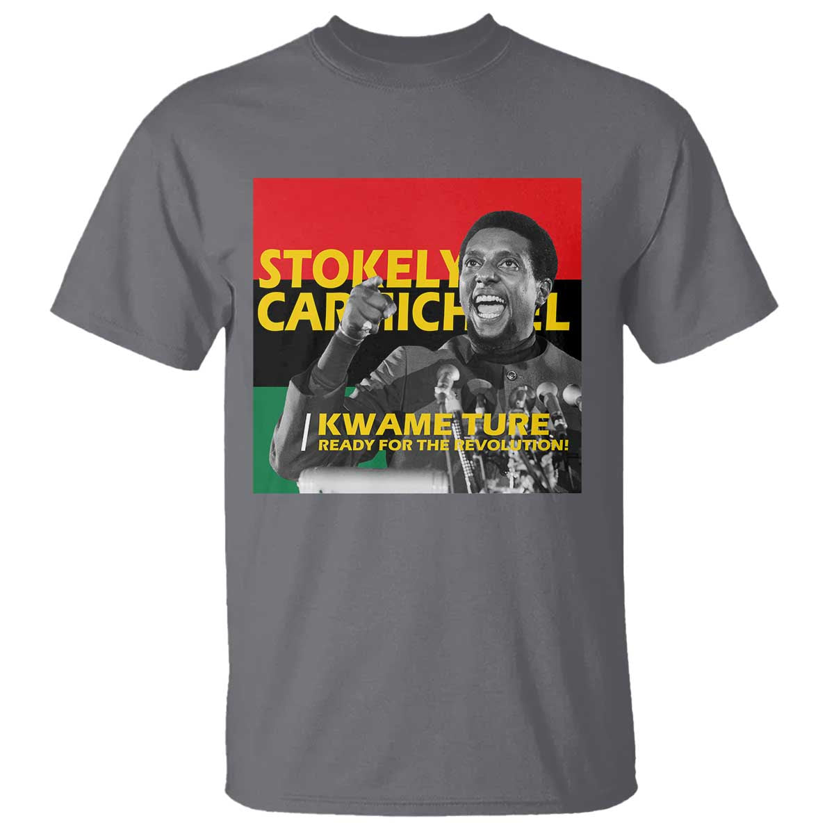 Stokely Carmichael Quote T Shirt Ready For The Revolution Black History Month TS11 Charcoal Print Your Wear