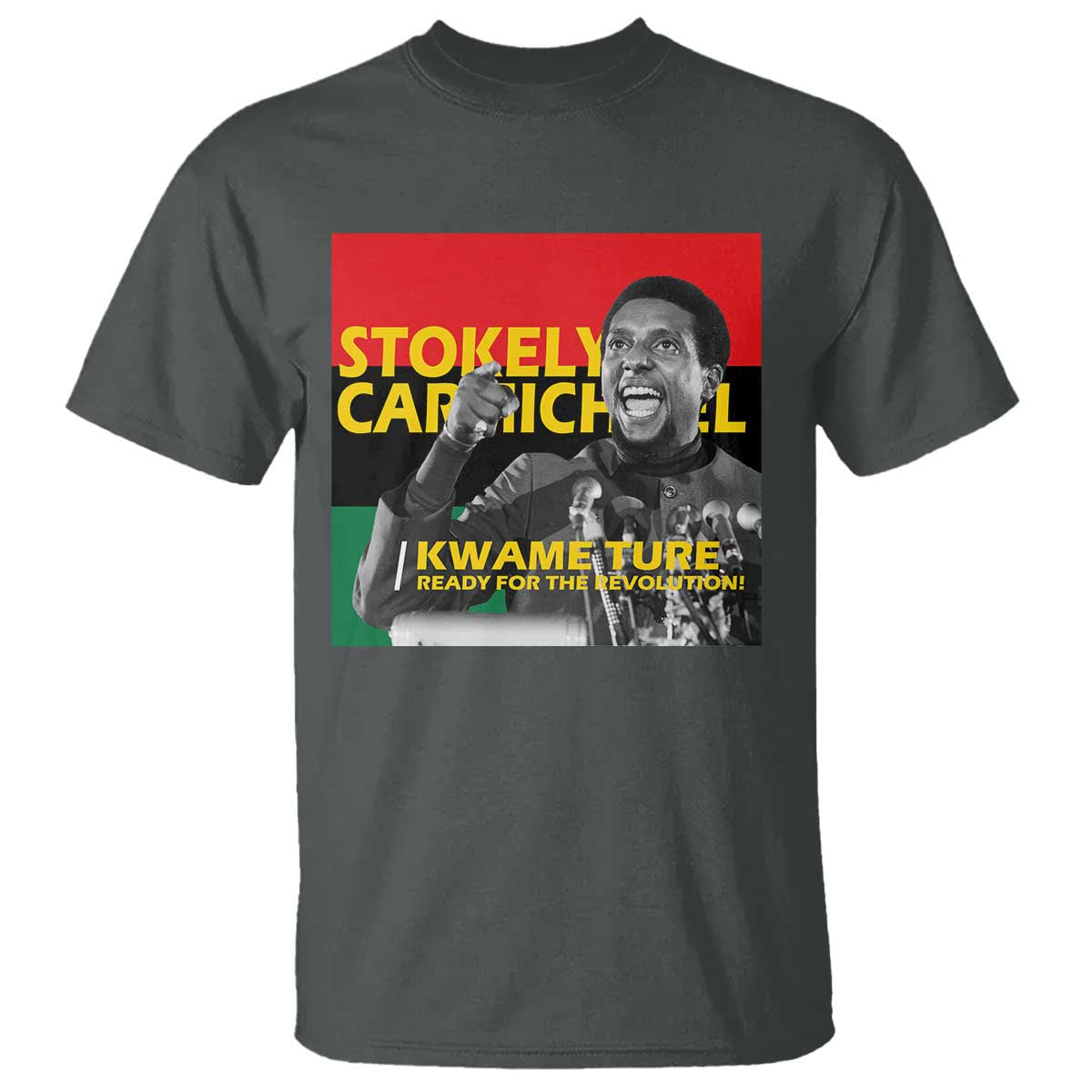 Stokely Carmichael Quote T Shirt Ready For The Revolution Black History Month TS11 Dark Heather Print Your Wear