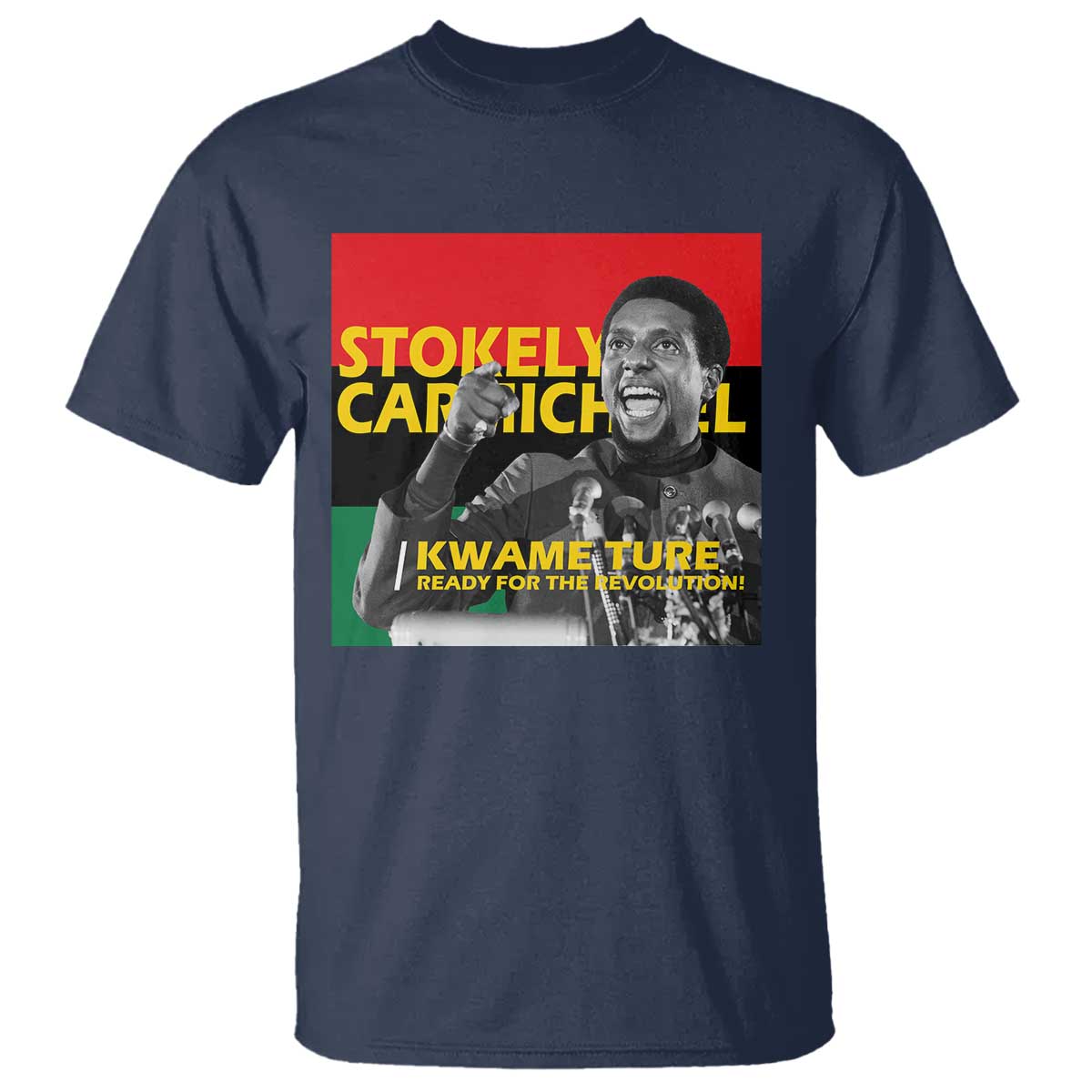 Stokely Carmichael Quote T Shirt Ready For The Revolution Black History Month TS11 Navy Print Your Wear