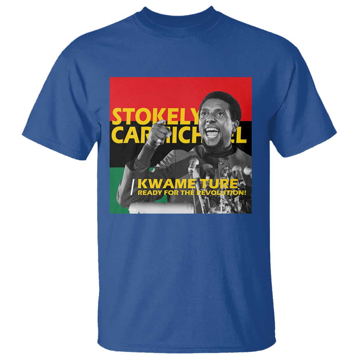 Stokely Carmichael Quote T Shirt Ready For The Revolution Black History Month TS11 Royal Blue Print Your Wear