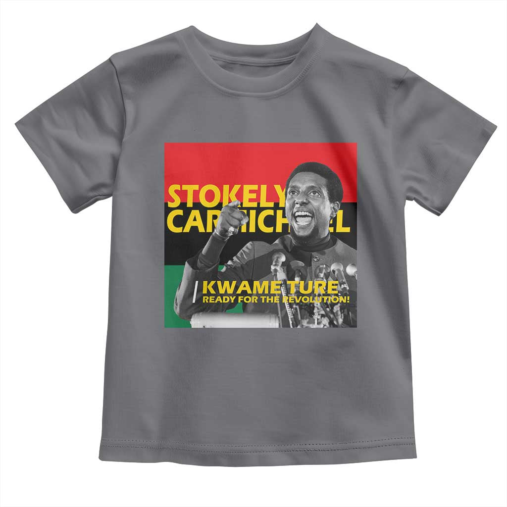 Stokely Carmichael Quote Toddler T Shirt Ready For The Revolution Black History Month TS11 Charcoal Print Your Wear