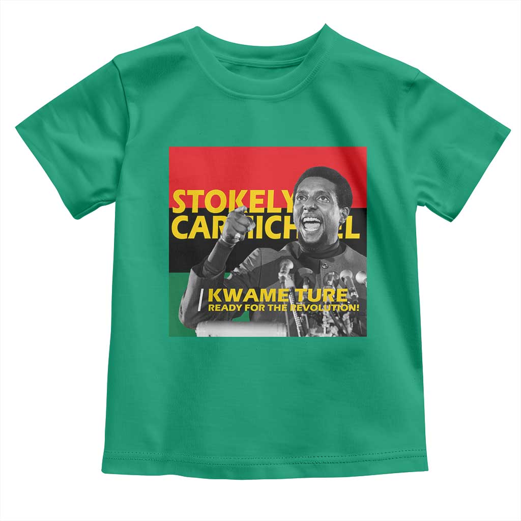 Stokely Carmichael Quote Toddler T Shirt Ready For The Revolution Black History Month TS11 Irish Green Print Your Wear