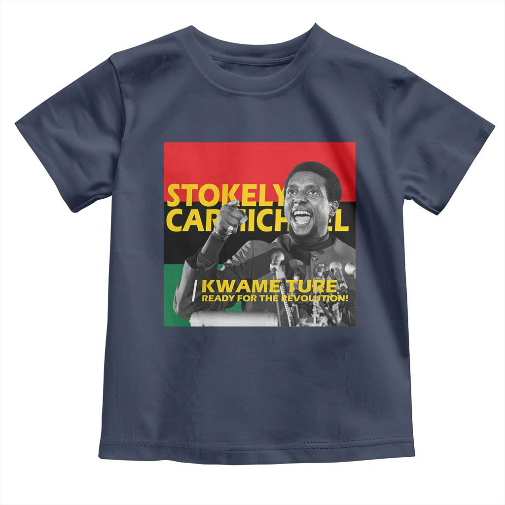 Stokely Carmichael Quote Toddler T Shirt Ready For The Revolution Black History Month TS11 Navy Print Your Wear