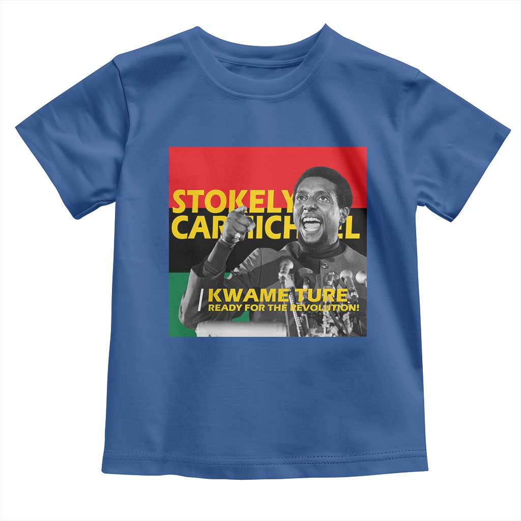 Stokely Carmichael Quote Toddler T Shirt Ready For The Revolution Black History Month TS11 Royal Blue Print Your Wear