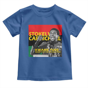 Stokely Carmichael Quote Toddler T Shirt Ready For The Revolution Black History Month TS11 Royal Blue Print Your Wear