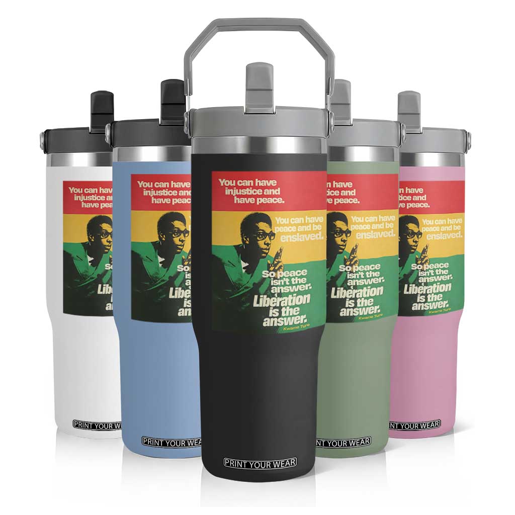 Stokely Carmichael Quote Flip Straw Tumbler You Can Have Injustice And Have Peace And Be Enslaved TS11 Print Your Wear
