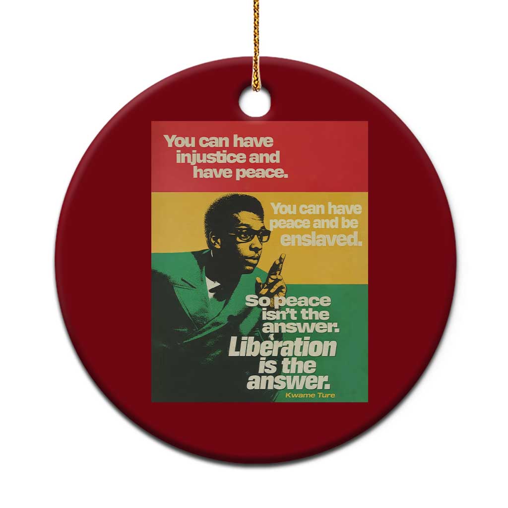 Stokely Carmichael Quote Ceramic Ornament You Can Have Injustice And Have Peace And Be Enslaved TS11 1pc Red Print Your Wear