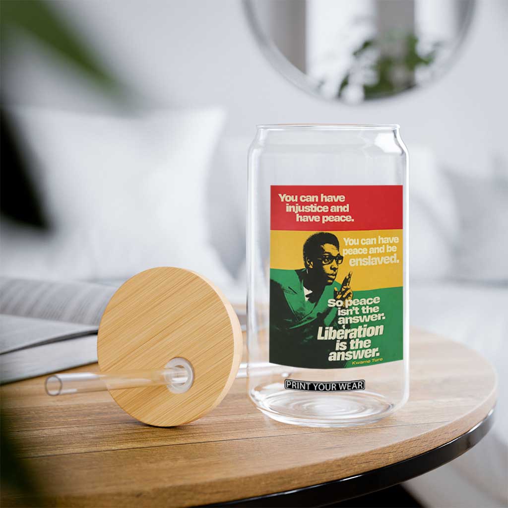 Stokely Carmichael Quote Glass Can You Can Have Injustice And Have Peace And Be Enslaved TS11 Print Your Wear