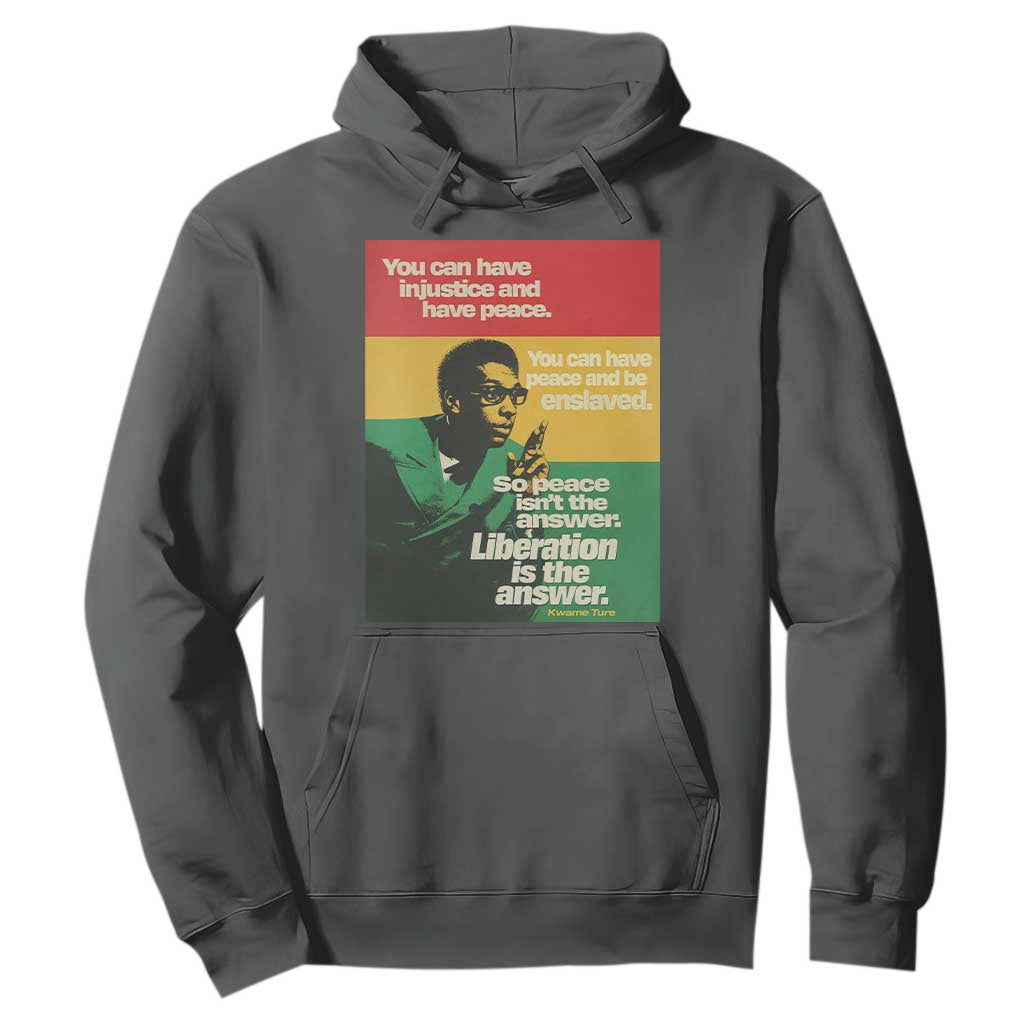 Stokely Carmichael Quote Hoodie You Can Have Injustice And Have Peace And Be Enslaved TS11 Dark Heather Print Your Wear