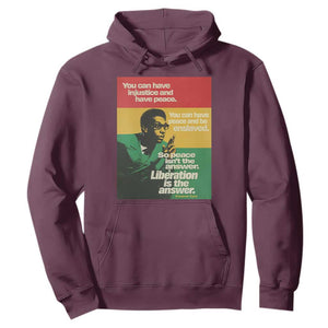 Stokely Carmichael Quote Hoodie You Can Have Injustice And Have Peace And Be Enslaved TS11 Maroon Print Your Wear