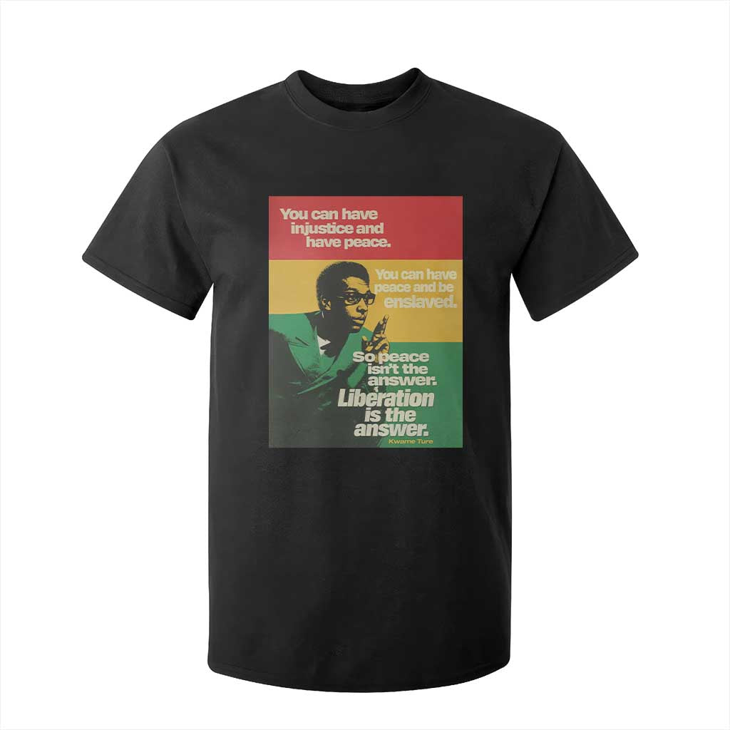 Stokely Carmichael Quote T Shirt For Kid You Can Have Injustice And Have Peace And Be Enslaved TS11 Black Print Your Wear