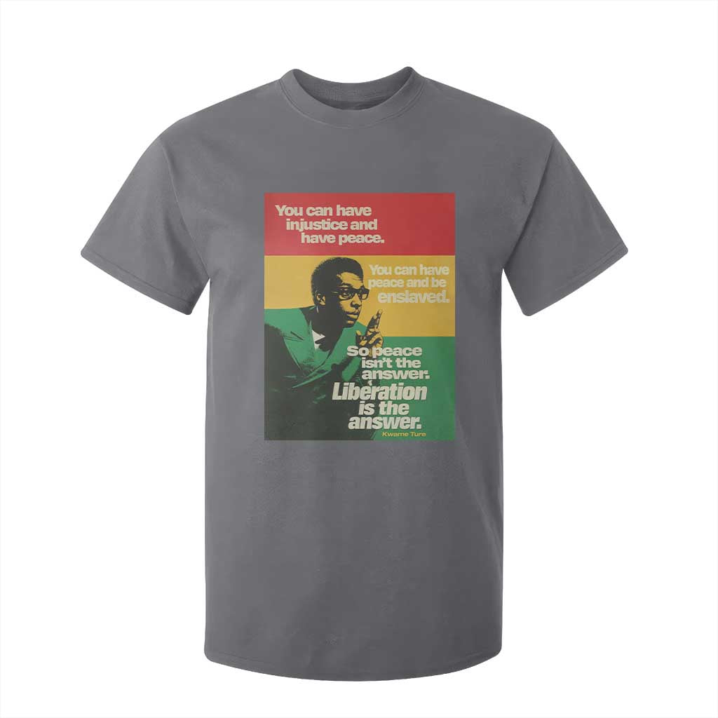 Stokely Carmichael Quote T Shirt For Kid You Can Have Injustice And Have Peace And Be Enslaved TS11 Charcoal Print Your Wear