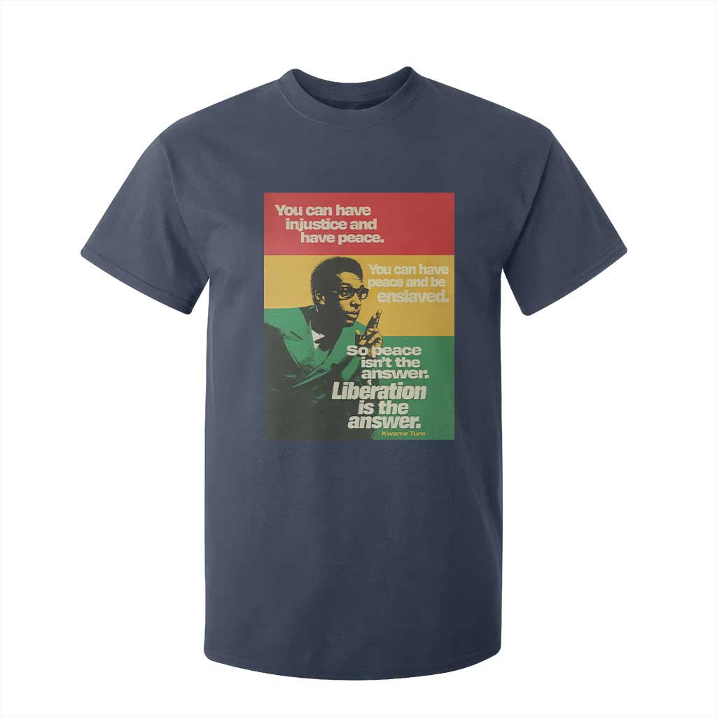 Stokely Carmichael Quote T Shirt For Kid You Can Have Injustice And Have Peace And Be Enslaved TS11 Navy Print Your Wear