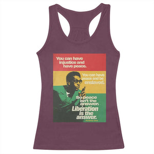 Stokely Carmichael Quote Racerback Tank Top You Can Have Injustice And Have Peace And Be Enslaved TS11 Maroon Print Your Wear