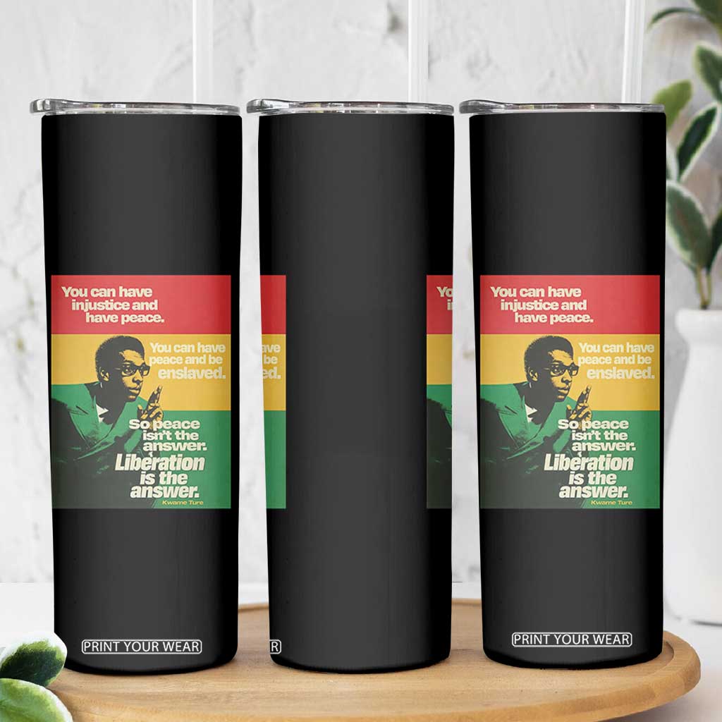 Stokely Carmichael Quote Skinny Tumbler You Can Have Injustice And Have Peace And Be Enslaved TS11 Print Your Wear