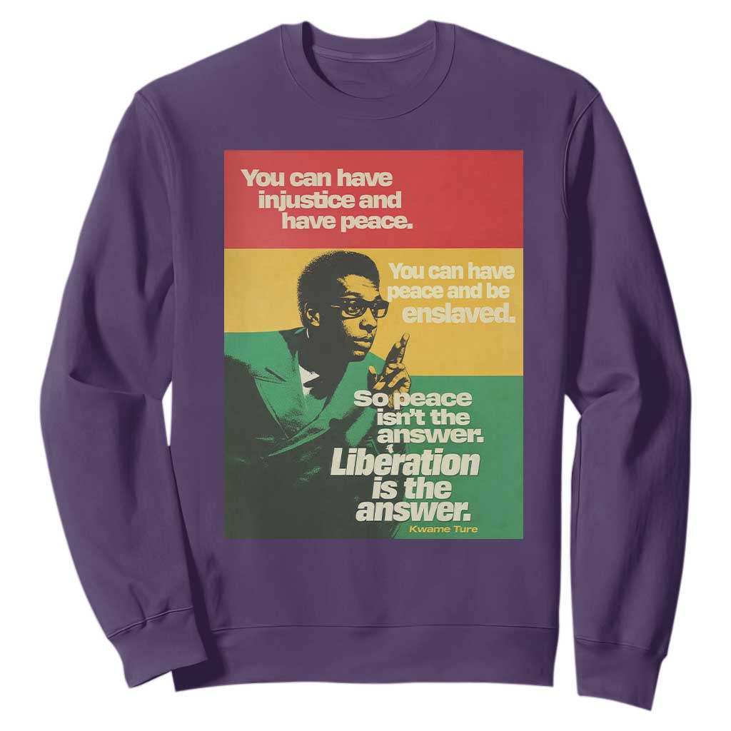Stokely Carmichael Quote Sweatshirt You Can Have Injustice And Have Peace And Be Enslaved TS11 Purple Print Your Wear