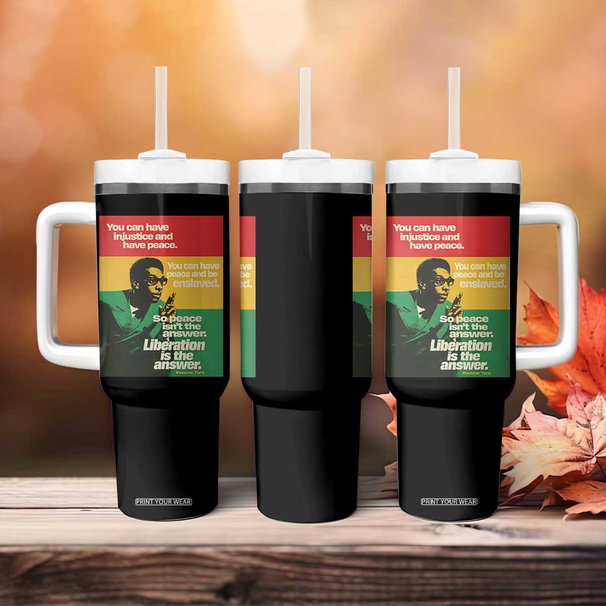 Stokely Carmichael Quote Tumbler With Handle You Can Have Injustice And Have Peace And Be Enslaved TS11 Print Your Wear
