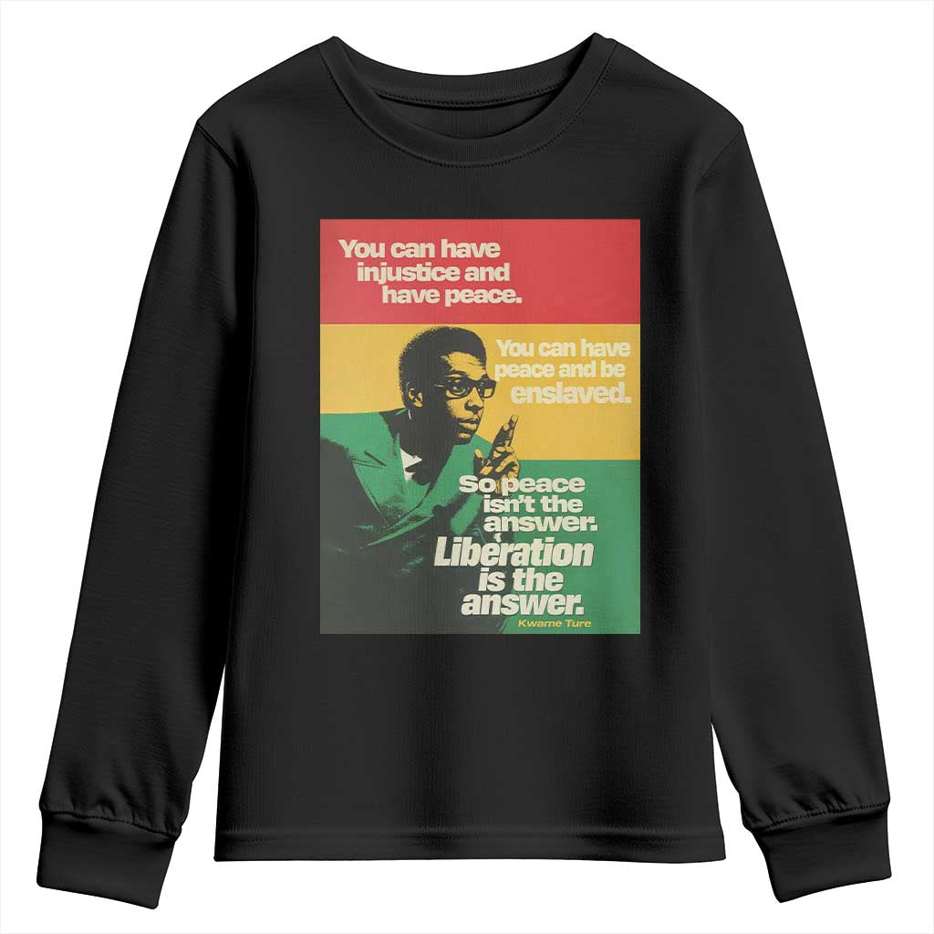 Stokely Carmichael Quote Youth Sweatshirt You Can Have Injustice And Have Peace And Be Enslaved TS11 Black Print Your Wear