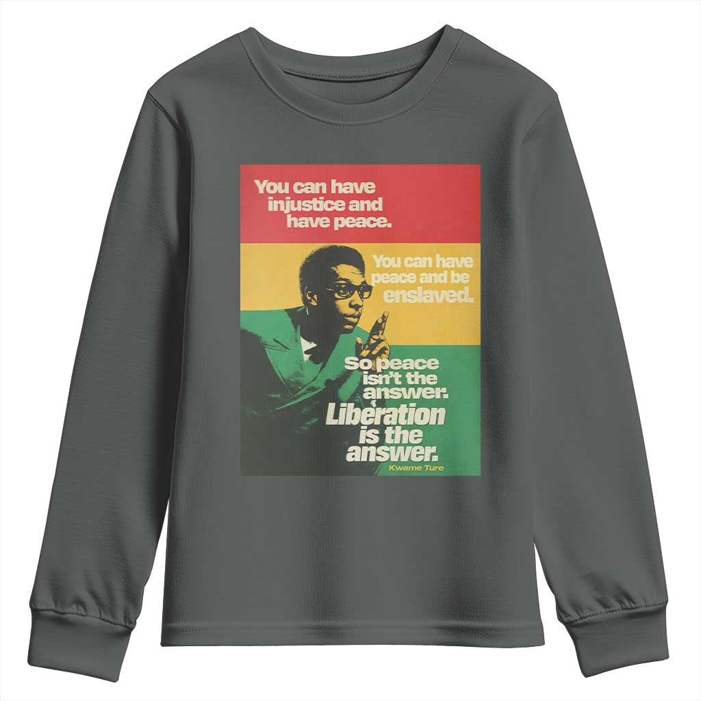 Stokely Carmichael Quote Youth Sweatshirt You Can Have Injustice And Have Peace And Be Enslaved TS11 Dark Heather Print Your Wear