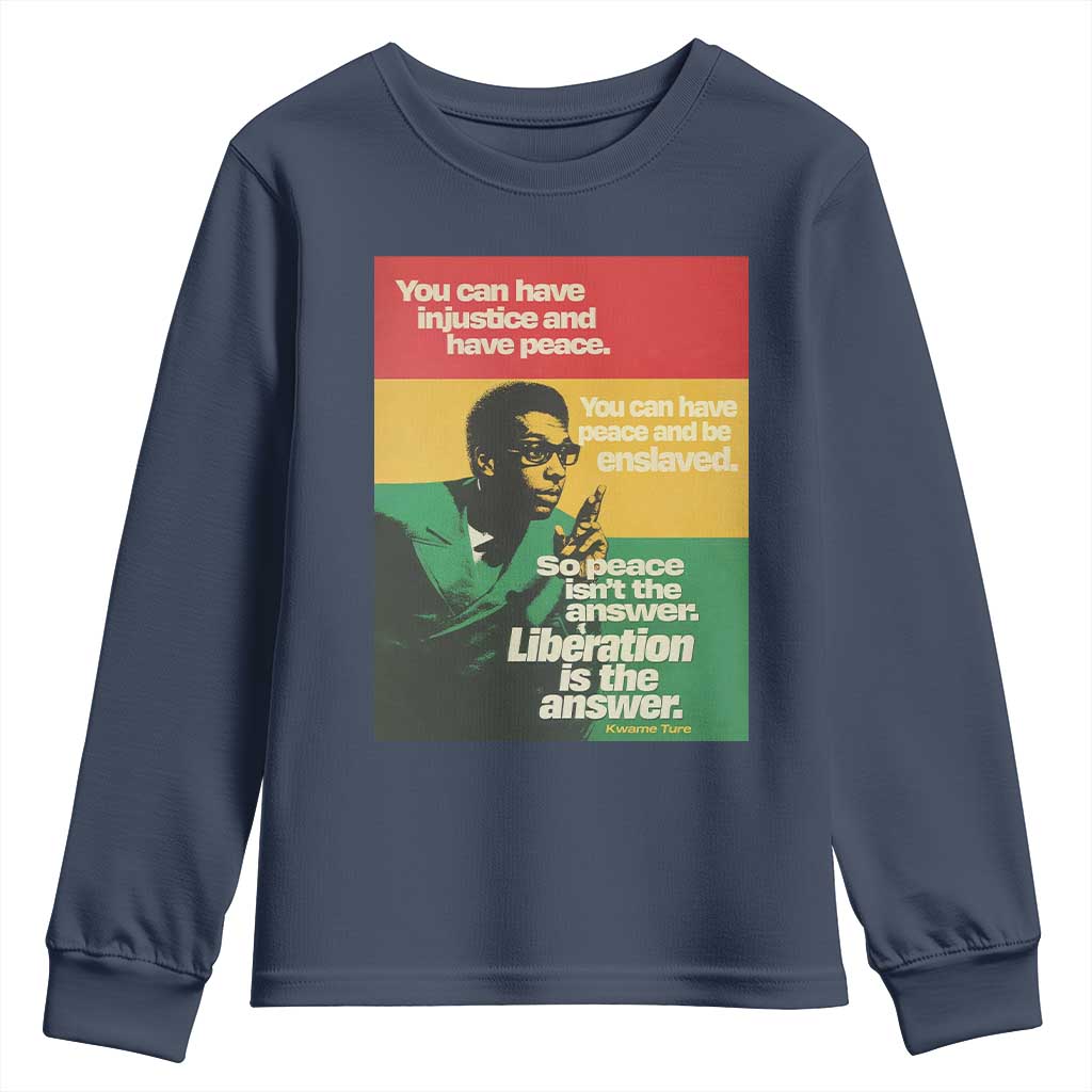Stokely Carmichael Quote Youth Sweatshirt You Can Have Injustice And Have Peace And Be Enslaved TS11 Navy Print Your Wear