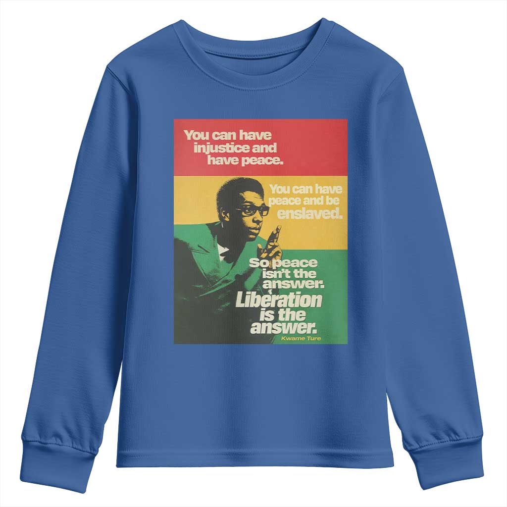 Stokely Carmichael Quote Youth Sweatshirt You Can Have Injustice And Have Peace And Be Enslaved TS11 Royal Blue Print Your Wear