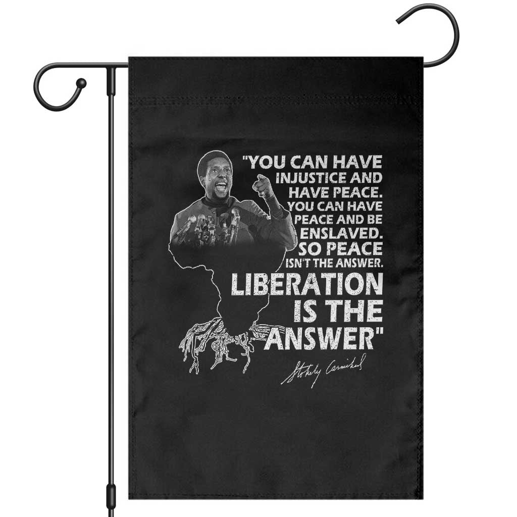 Stokely Carmichael Quote Garden Flag You Can Have Injustice And Have Peace And Be Enslaved Black History Month TS11 Black Print Your Wear