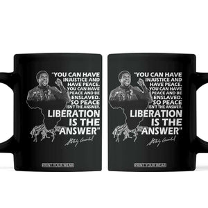 Stokely Carmichael Quote Coffee Mug You Can Have Injustice And Have Peace And Be Enslaved Black History Month TS11 Black Print Your Wear