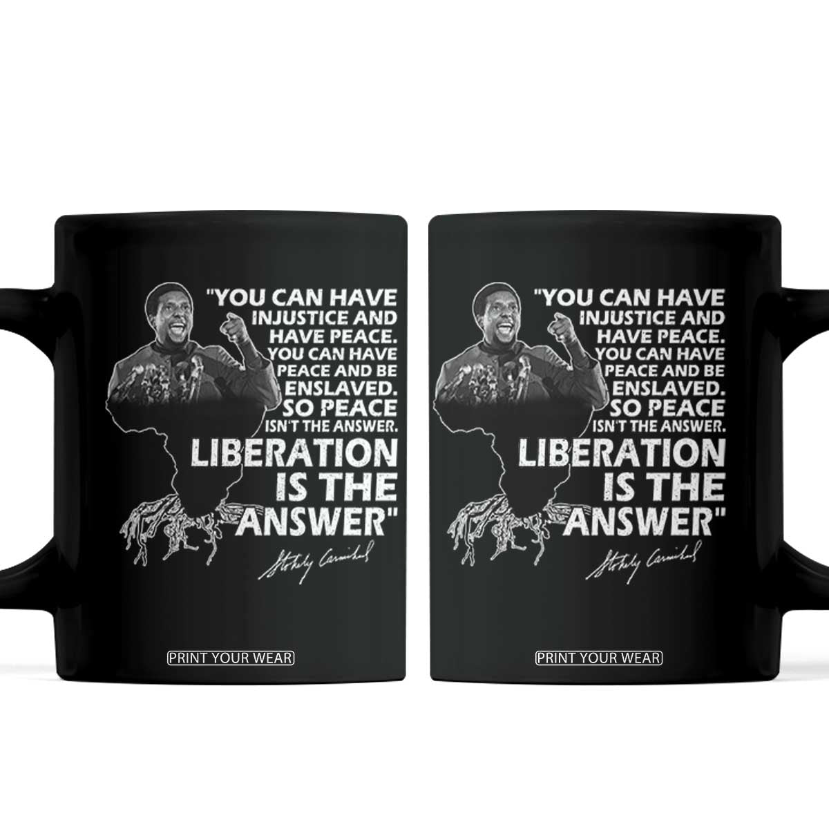 Stokely Carmichael Quote Coffee Mug You Can Have Injustice And Have Peace And Be Enslaved Black History Month TS11 Black Print Your Wear