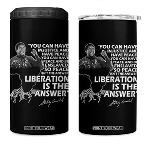 Stokely Carmichael Quote 4 in 1 Can Cooler Tumbler You Can Have Injustice And Have Peace And Be Enslaved Black History Month TS11 One Size: 16 oz Black Print Your Wear