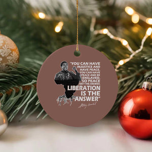 Stokely Carmichael Quote Ceramic Ornament You Can Have Injustice And Have Peace And Be Enslaved Black History Month TS11 1pc Mocha Print Your Wear