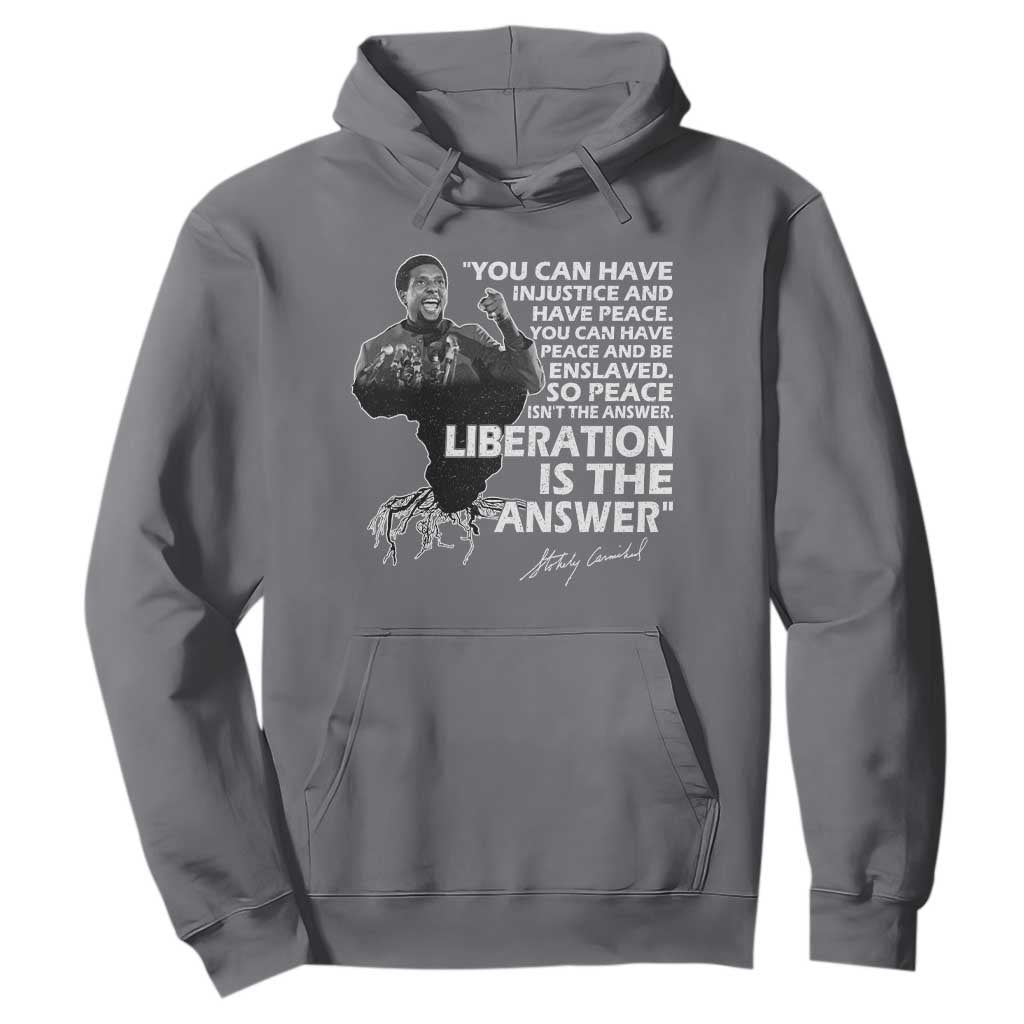 Stokely Carmichael Quote Hoodie You Can Have Injustice And Have Peace And Be Enslaved Black History Month TS11 Charcoal Print Your Wear