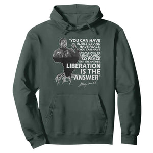 Stokely Carmichael Quote Hoodie You Can Have Injustice And Have Peace And Be Enslaved Black History Month TS11 Dark Forest Green Print Your Wear