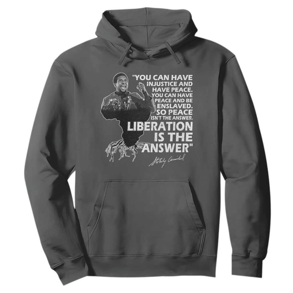 Stokely Carmichael Quote Hoodie You Can Have Injustice And Have Peace And Be Enslaved Black History Month TS11 Dark Heather Print Your Wear