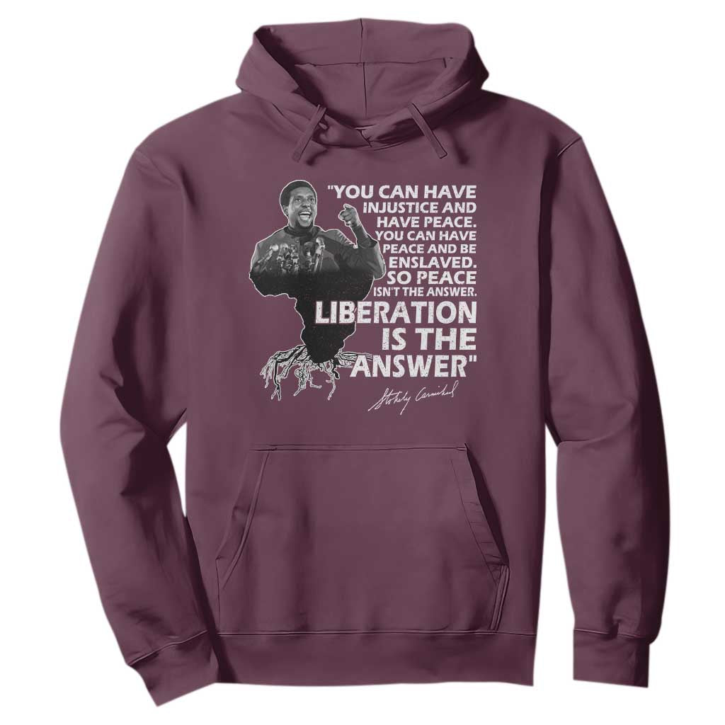 Stokely Carmichael Quote Hoodie You Can Have Injustice And Have Peace And Be Enslaved Black History Month TS11 Maroon Print Your Wear
