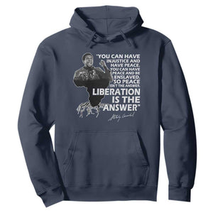 Stokely Carmichael Quote Hoodie You Can Have Injustice And Have Peace And Be Enslaved Black History Month TS11 Navy Print Your Wear