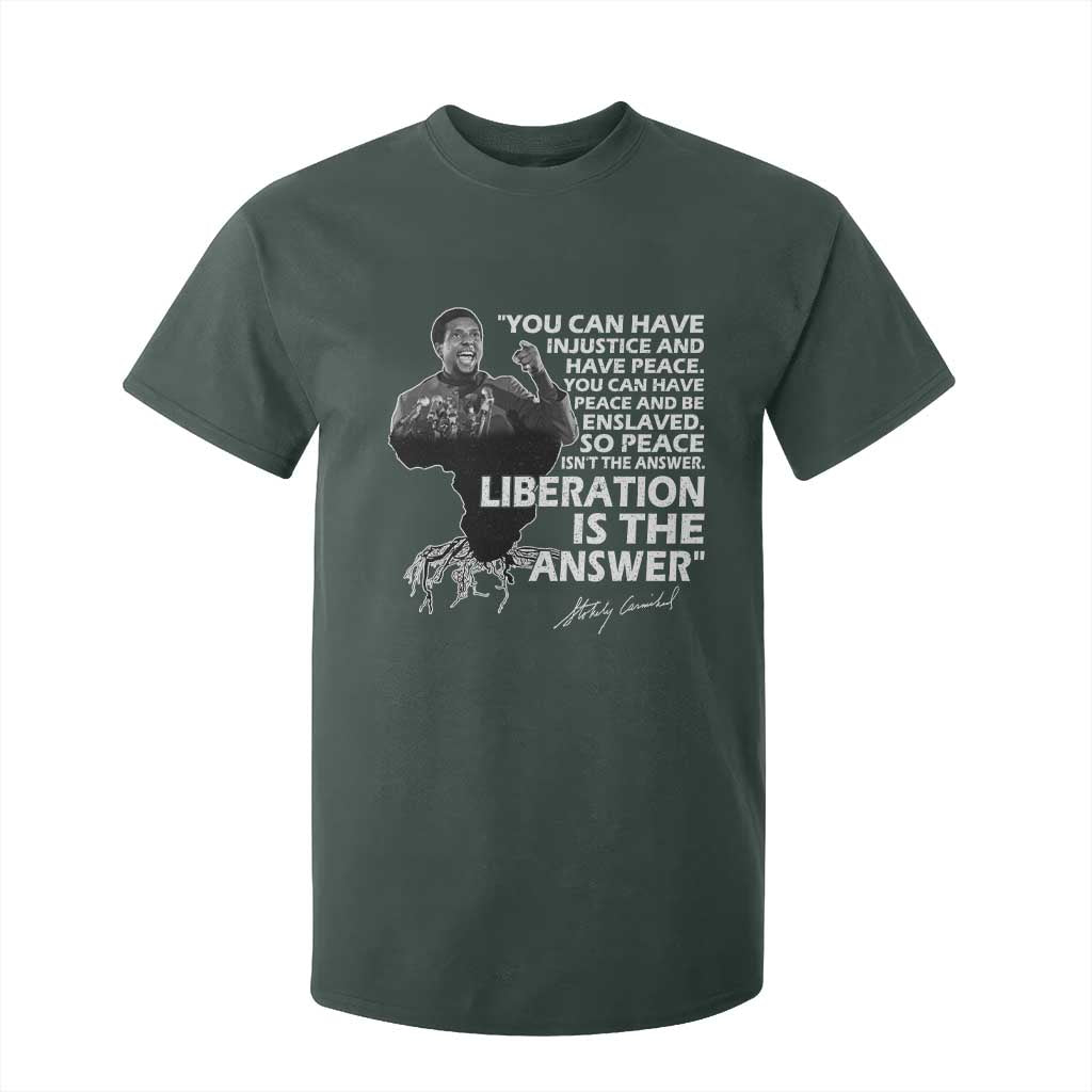 Stokely Carmichael Quote T Shirt For Kid You Can Have Injustice And Have Peace And Be Enslaved Black History Month TS11 Dark Forest Green Print Your Wear