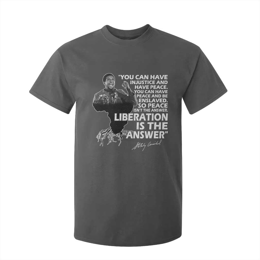 Stokely Carmichael Quote T Shirt For Kid You Can Have Injustice And Have Peace And Be Enslaved Black History Month TS11 Dark Heather Print Your Wear